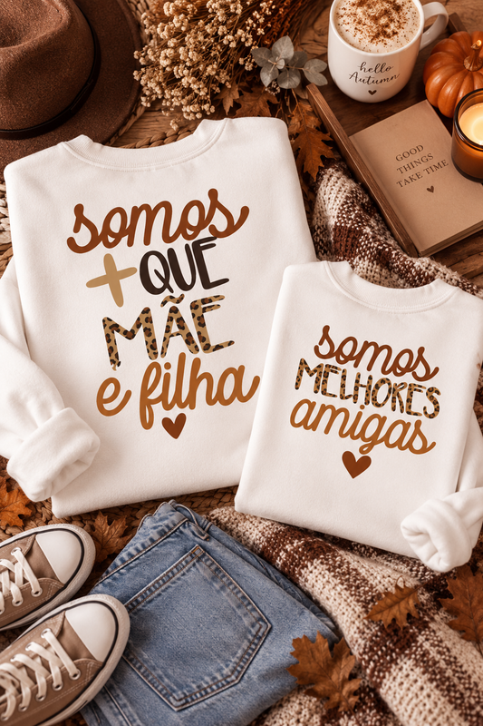 Sweatshirt Somos + Que Mãe e Filha