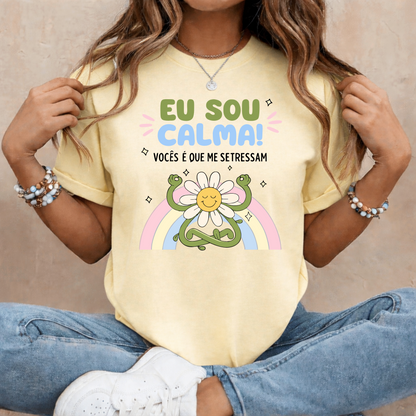 T-shirt personalizada Eu sou calma vocês é que me stressam