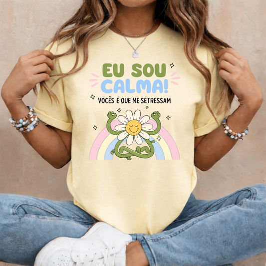 T-shirt personalizada Eu sou calma vocês é que me stressam