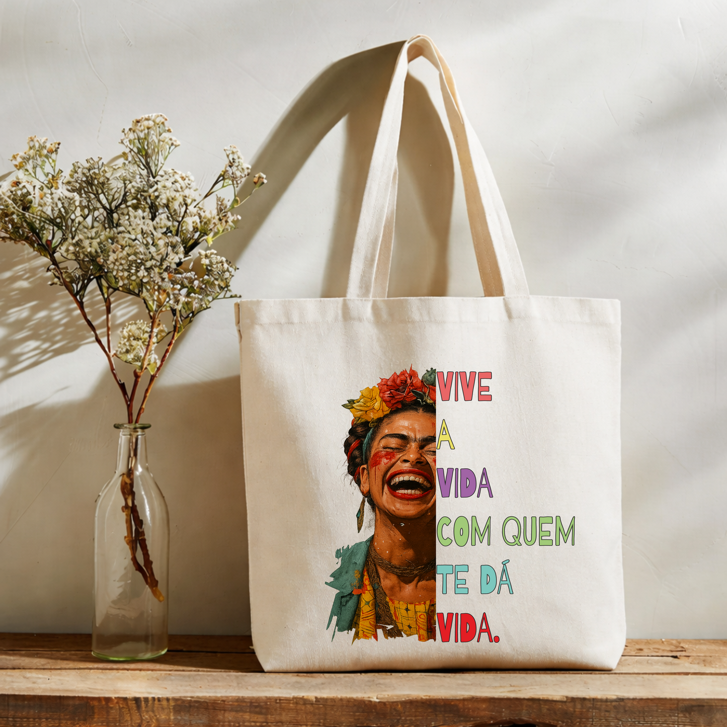 Tote bag Vive a vida com quem te dá vida