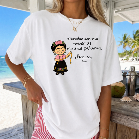 T-shirt personalizada Mandaram-me medir as minhas palavras